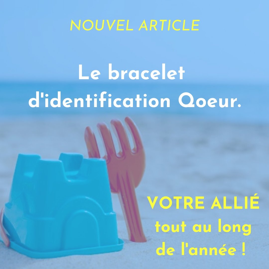 Le bracelet d'identification qoeur votre allié sur la plage en vacance et tout au long de l'année pour les enfants et adultes